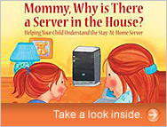 Mommy, Why is There a Server in the House?